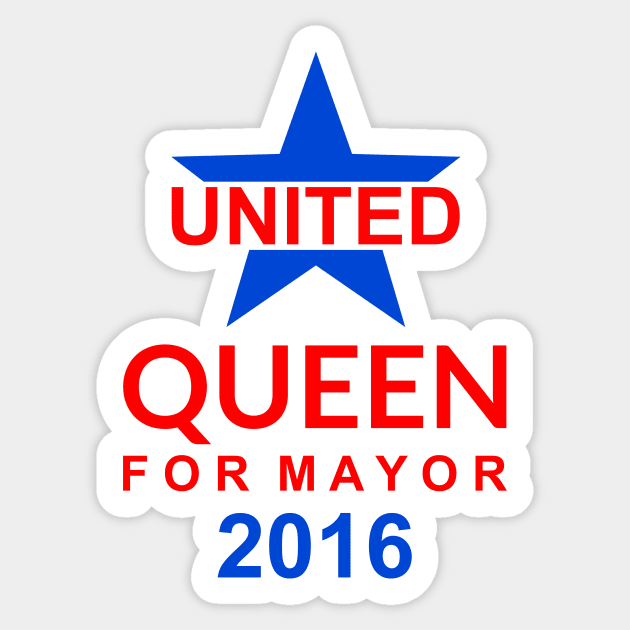 United -  Queen For Mayor 2016 - Campaign Poster Design Sticker by FangirlFuel